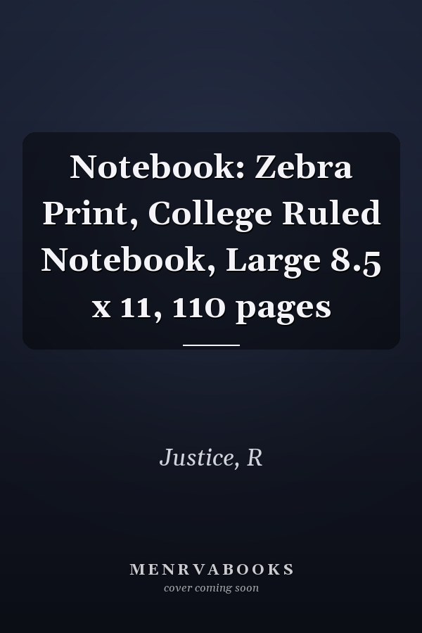 Notebook: Zebra Print, College Ruled Notebook, Large 8.5 x 11, 110 pages