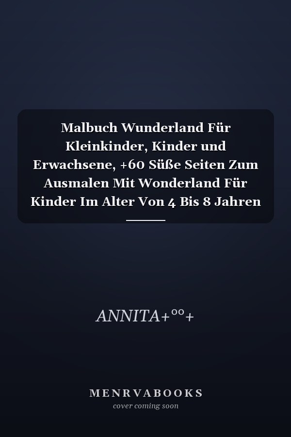 Malbuch Wunderland Für Kleinkinder, Kinder und Erwachsene, +60 Süße Seiten Zum Ausmalen Mit Wonderland Für Kinder Im Alter Von 4 Bis 8 Jahren