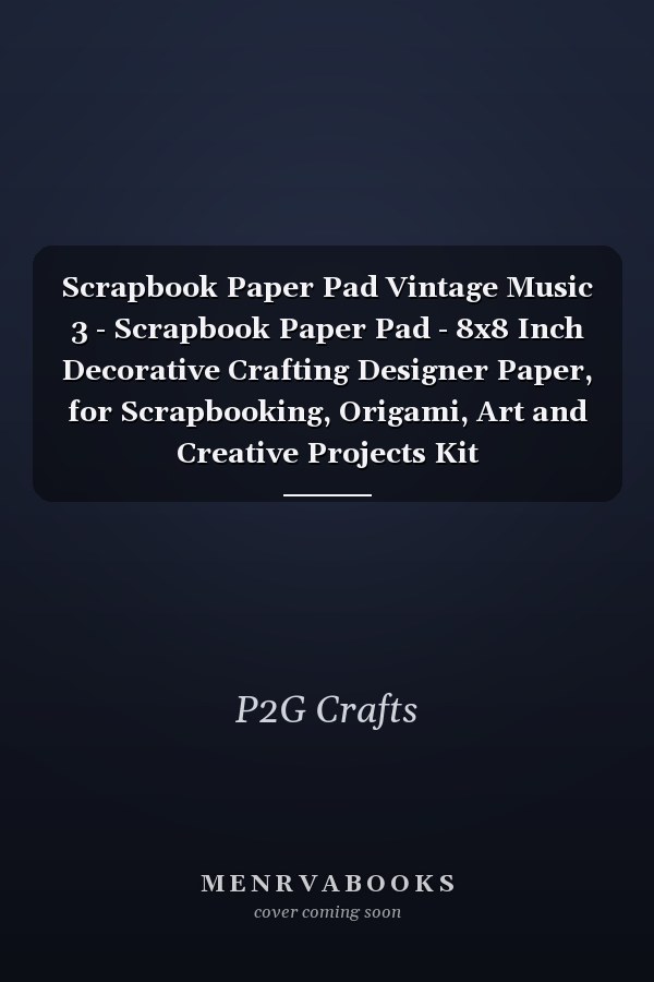 Scrapbook Paper Pad Vintage Music 3 - Scrapbook Paper Pad - 8x8 Inch Decorative Crafting Designer Paper, for Scrapbooking, Origami, Art and Creative Projects Kit