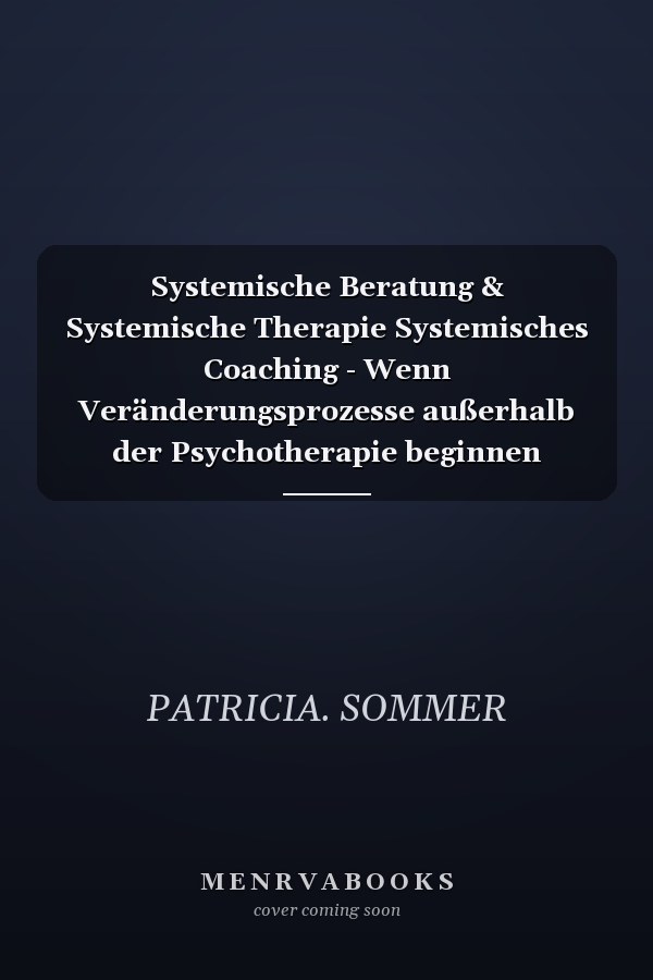 Systemische Beratung & Systemische Therapie Systemisches Coaching - Wenn Veränderungsprozesse außerhalb der Psychotherapie beginnen