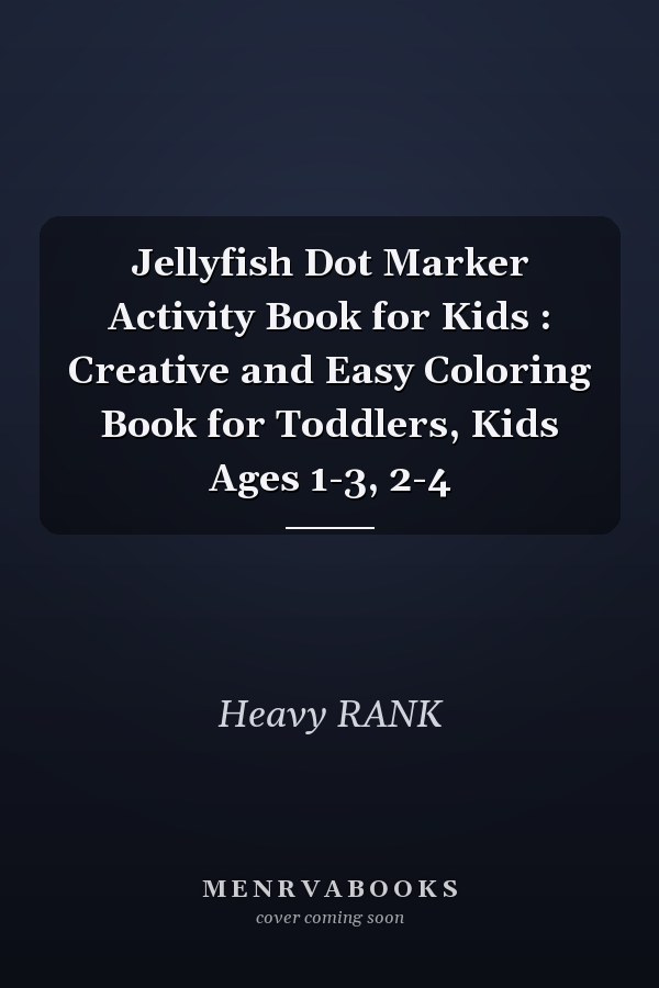 Jellyfish Dot Marker Activity Book for Kids : Creative and Easy Coloring Book for Toddlers, Kids Ages 1-3, 2-4