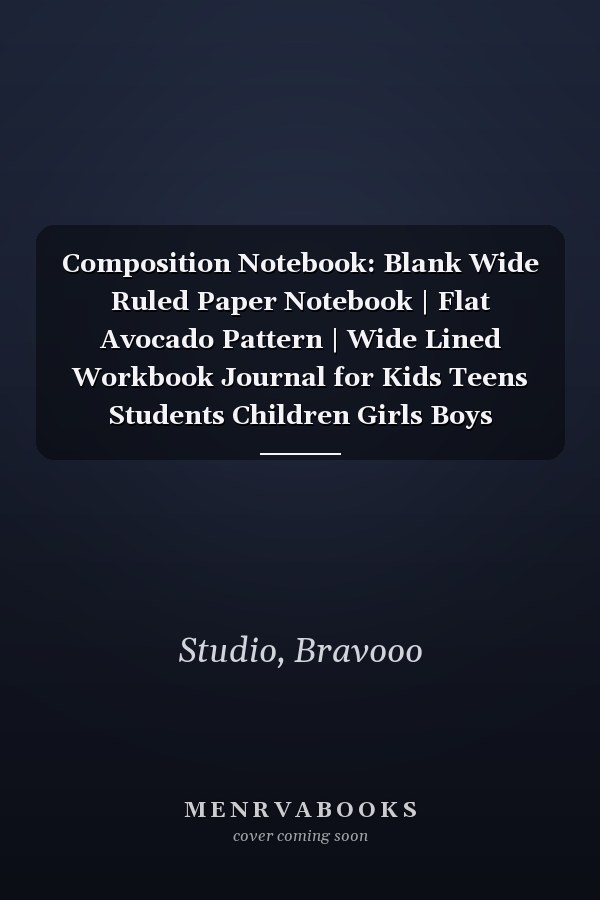Composition Notebook: Blank Wide Ruled Paper Notebook | Flat Avocado Pattern | Wide Lined Workbook Journal for Kids Teens Students Children Girls Boys