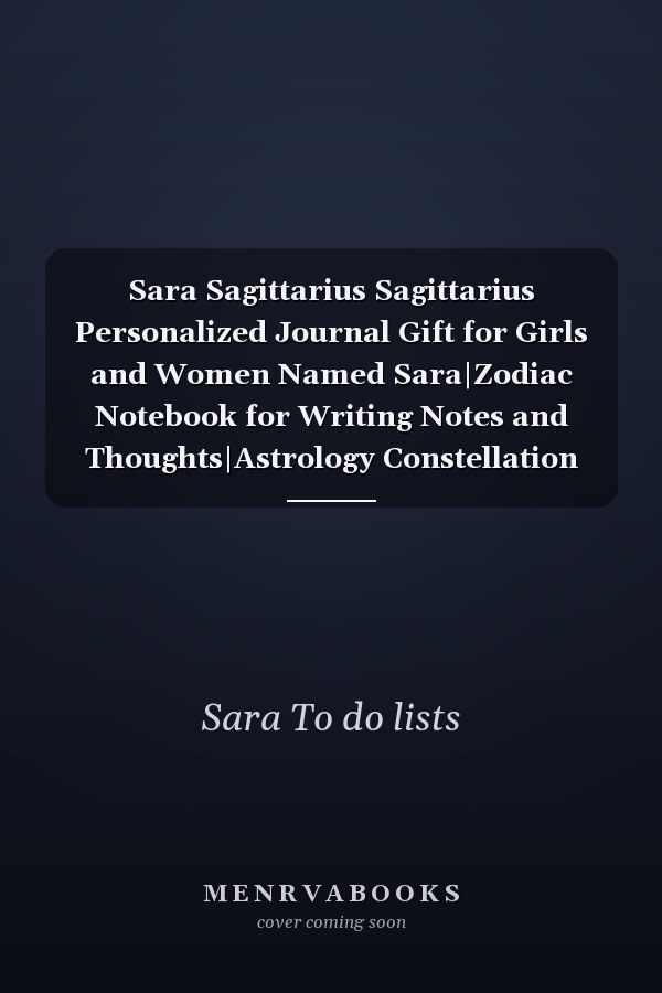 Sara Sagittarius Sagittarius Personalized Journal Gift for Girls and Women Named Sara|Zodiac Notebook for Writing Notes and Thoughts|Astrology Constellation Diary|110 Blank Lined Pages 6x9 Inches