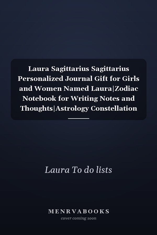 Laura Sagittarius Sagittarius Personalized Journal Gift for Girls and Women Named Laura|Zodiac Notebook for Writing Notes and Thoughts|Astrology Constellation Diary|110 Blank Lined Pages 6x9 Inches