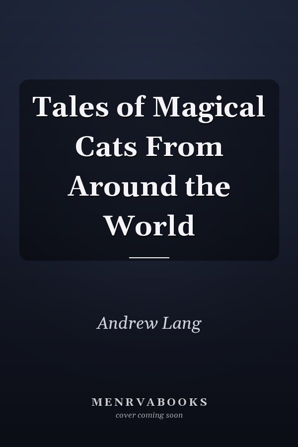 Tales of Magical Cats From Around the World