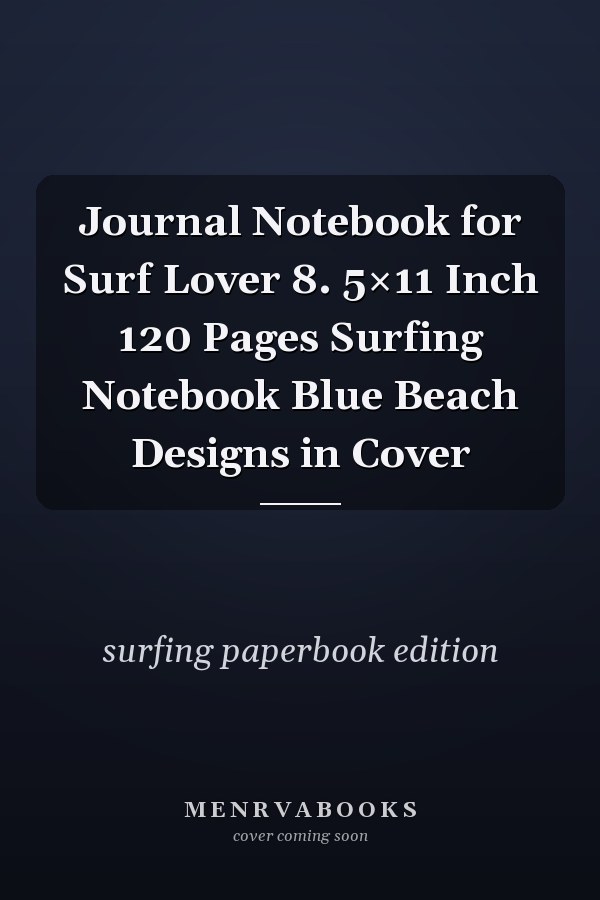 Journal Notebook for Surf Lover 8. 5×11 Inch 120 Pages Surfing Notebook Blue Beach Designs in Cover