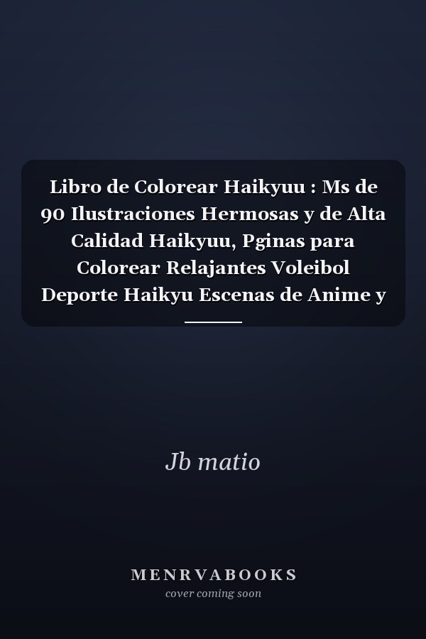 Libro de Colorear Haikyuu : Ms de 90 Ilustraciones Hermosas y de Alta Calidad Haikyuu, Pginas para Colorear Relajantes Voleibol Deporte Haikyu Escenas de Anime y Fotos de Personajes