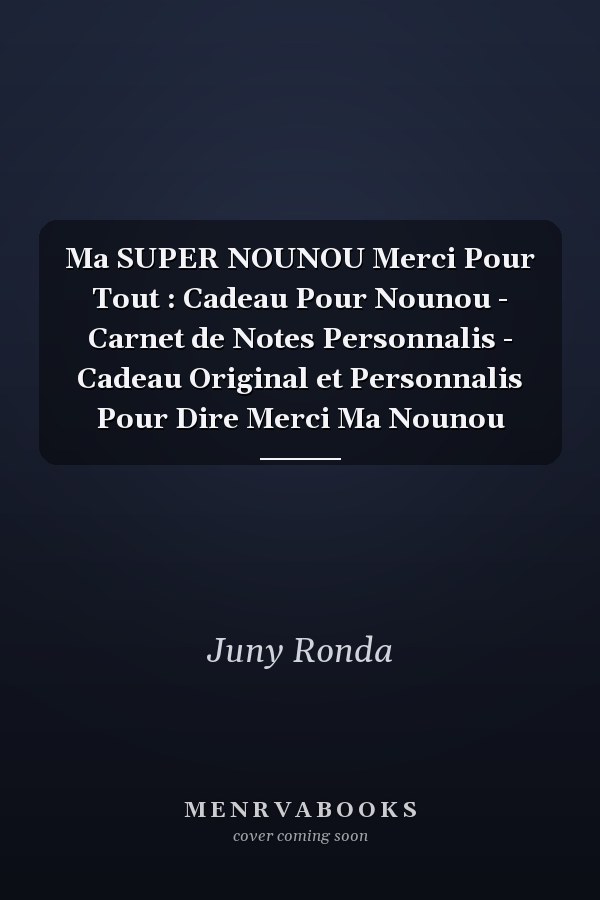 Ma SUPER NOUNOU Merci Pour Tout : Cadeau Pour Nounou - Carnet de Notes Personnalis - Cadeau Original et Personnalis Pour Dire Merci Ma Nounou