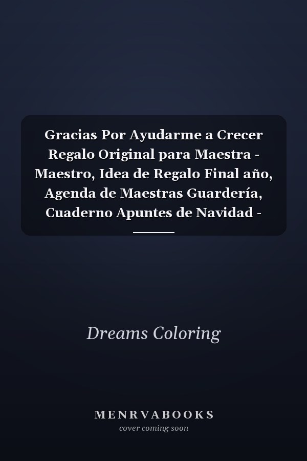 Gracias Por Ayudarme a Crecer Regalo Original para Maestra - Maestro, Idea de Regalo Final año, Agenda de Maestras Guardería, Cuaderno Apuntes de Navidad - Cumpleaños