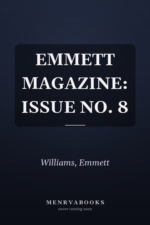 EMMETT MAGAZINE: ISSUE NO. 8