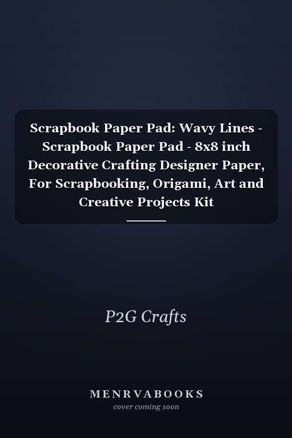 Scrapbook Paper Pad: Wavy Lines - Scrapbook Paper Pad - 8x8 inch Decorative Crafting Designer Paper, For Scrapbooking, Origami, Art and Creative Projects Kit