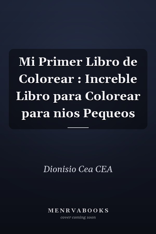 Mi Primer Libro de Colorear : Increble Libro para Colorear para nios Pequeos