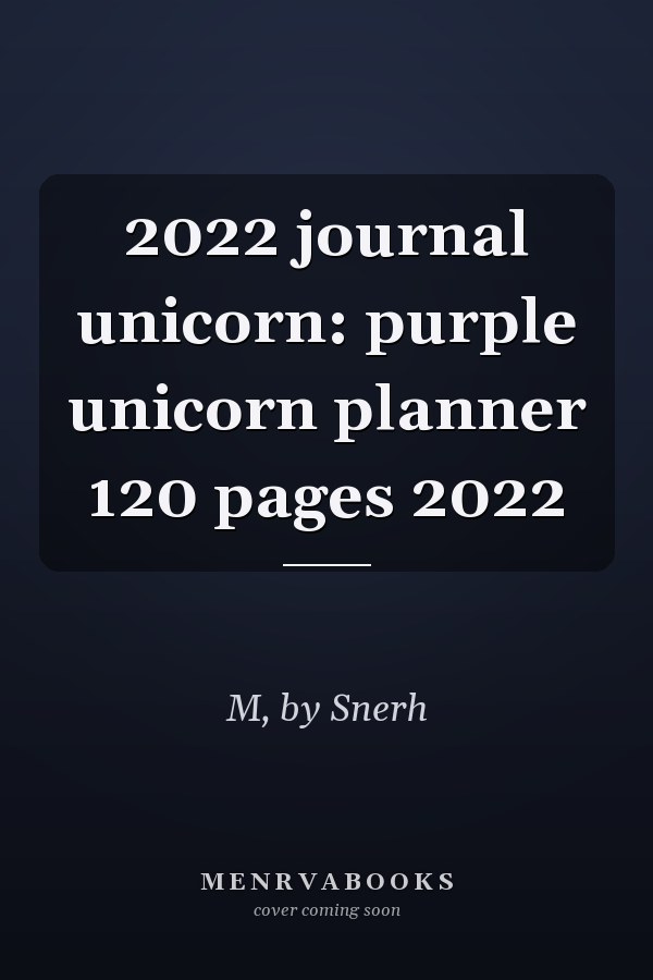 2022 journal unicorn: purple unicorn planner 120 pages 2022
