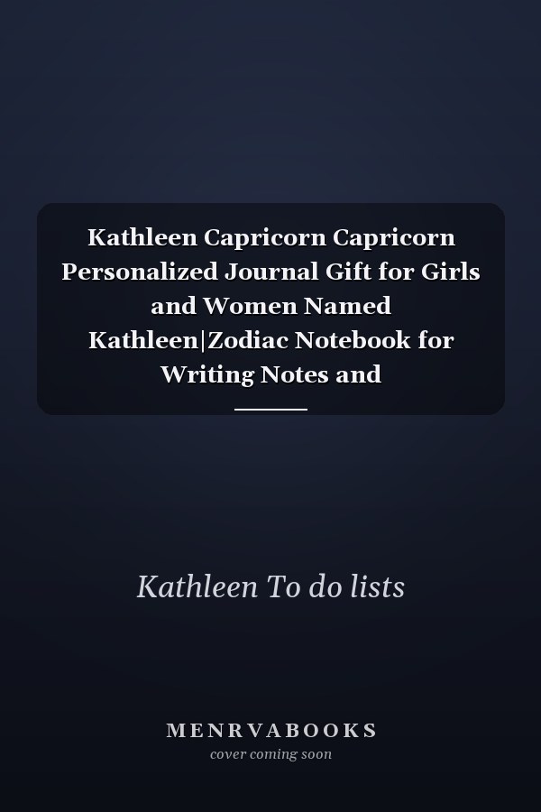 Kathleen Capricorn Capricorn Personalized Journal Gift for Girls and Women Named Kathleen|Zodiac Notebook for Writing Notes and Thoughts|Astrology Constellation Diary|110 Blank Lined Pages 6x9 Inches