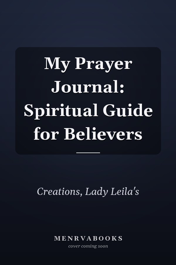 My Prayer Journal: Spiritual Guide for Believers