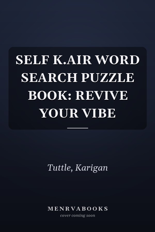 SELF K.AIR WORD SEARCH PUZZLE BOOK: REVIVE YOUR VIBE