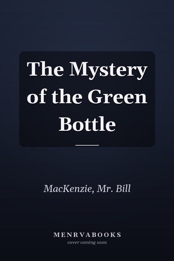 The Mystery of the Green Bottle