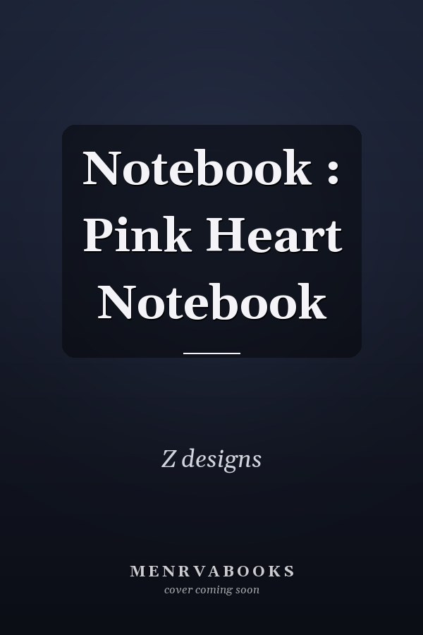 Notebook : Pink Heart Notebook