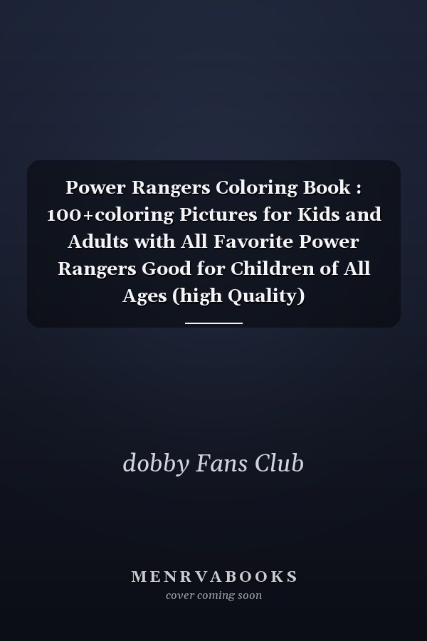 Power Rangers Coloring Book : 100+coloring Pictures for Kids and Adults with All Favorite Power Rangers Good for Children of All Ages (high Quality)