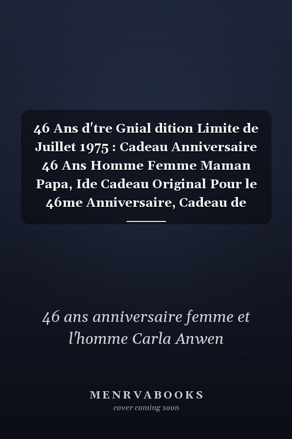 46 Ans d'tre Gnial dition Limite de Juillet 1975 : Cadeau Anniversaire 46 Ans Homme Femme Maman Papa, Ide Cadeau Original Pour le 46me Anniversaire, Cadeau de Joyeux Anniversaire Pour 46 Ans Amie Fille et Garons, Joyeux Anniversaire 46 Ansg