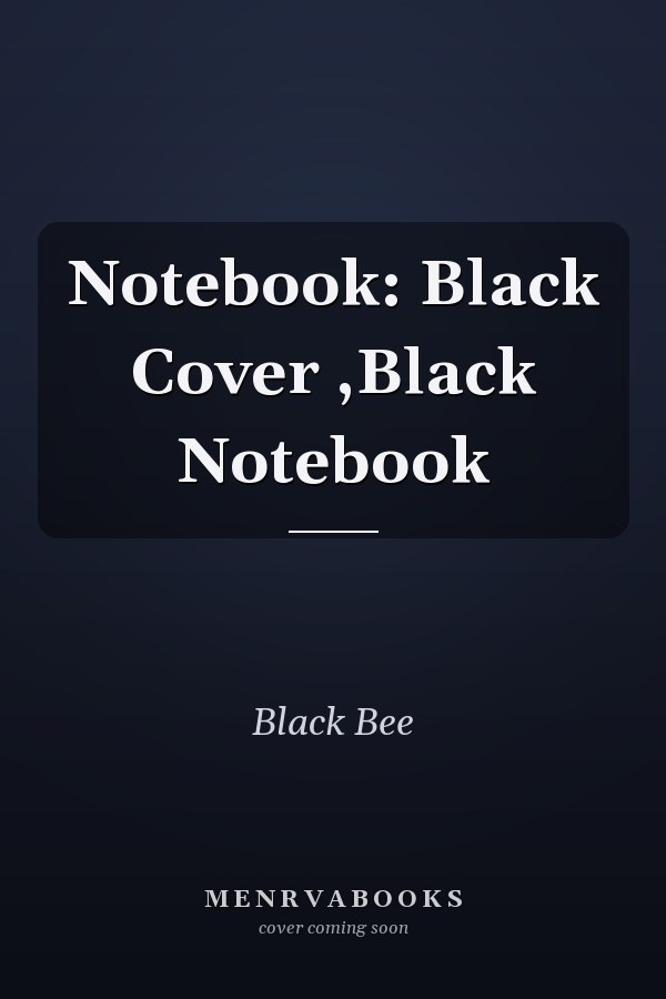 Notebook: Black Cover ,Black Notebook