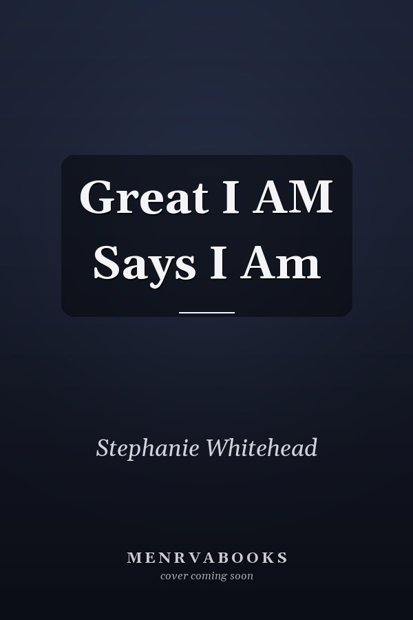 Great I AM Says I Am