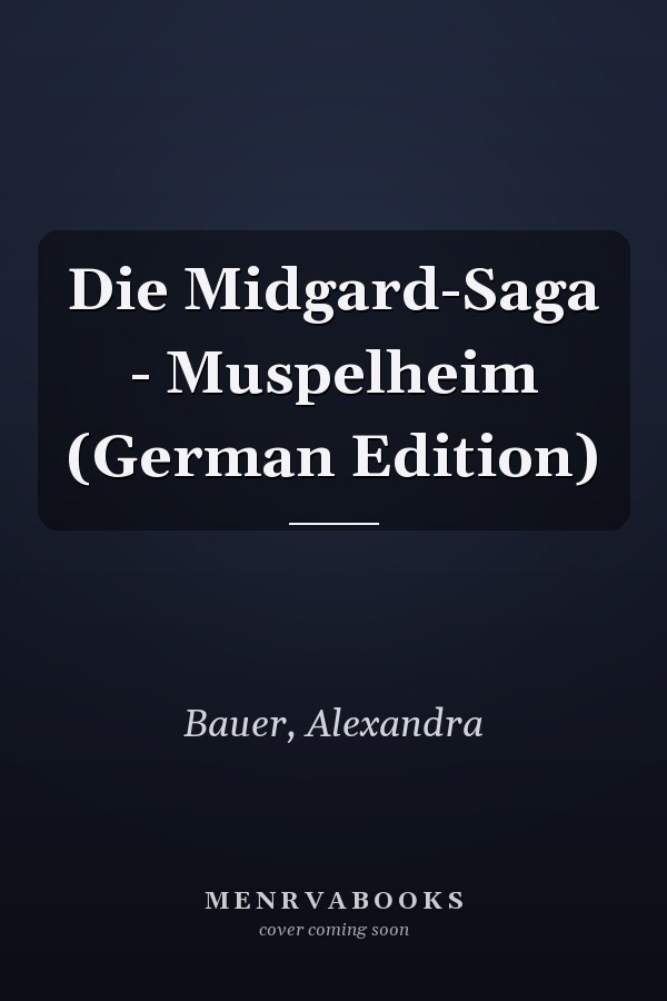 Die Midgard-Saga - Muspelheim (German Edition)