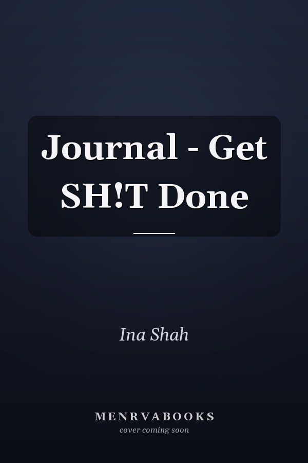 Journal - Get SH!T Done