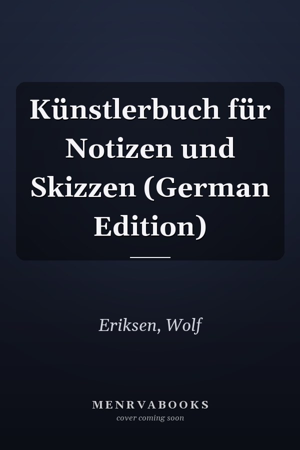 Künstlerbuch für Notizen und Skizzen (German Edition)