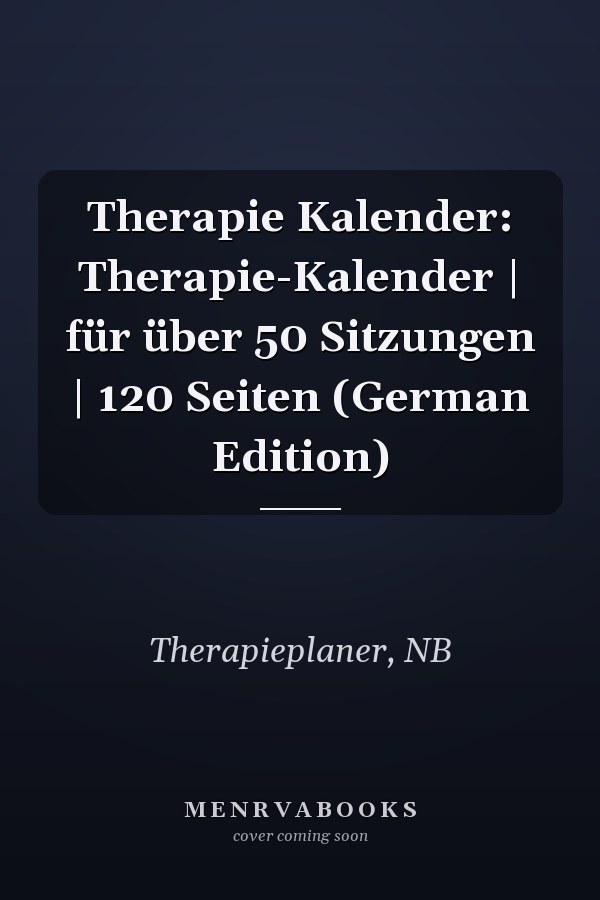 Therapie Kalender: Therapie-Kalender | für über 50 Sitzungen | 120 Seiten (German Edition)