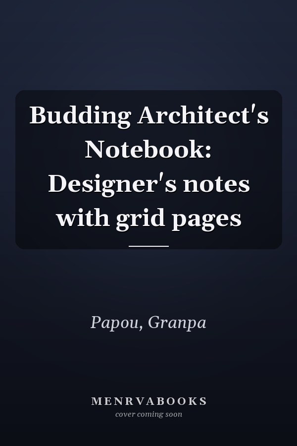 Budding Architect's Notebook: Designer's notes with grid pages