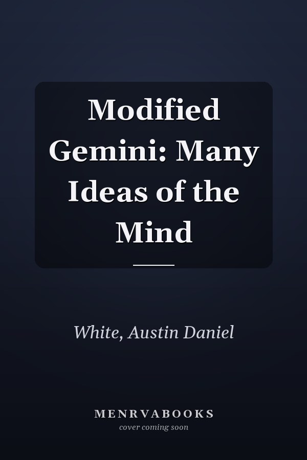 Modified Gemini: Many Ideas of the Mind
