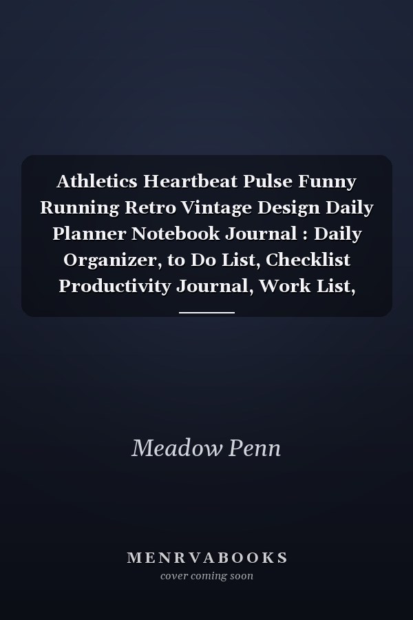 Athletics Heartbeat Pulse Funny Running Retro Vintage Design Daily Planner Notebook Journal : Daily Organizer, to Do List, Checklist Productivity Journal, Work List, Money, Meal, Small Business, Do It All, 6 X 9 , 100 Pages