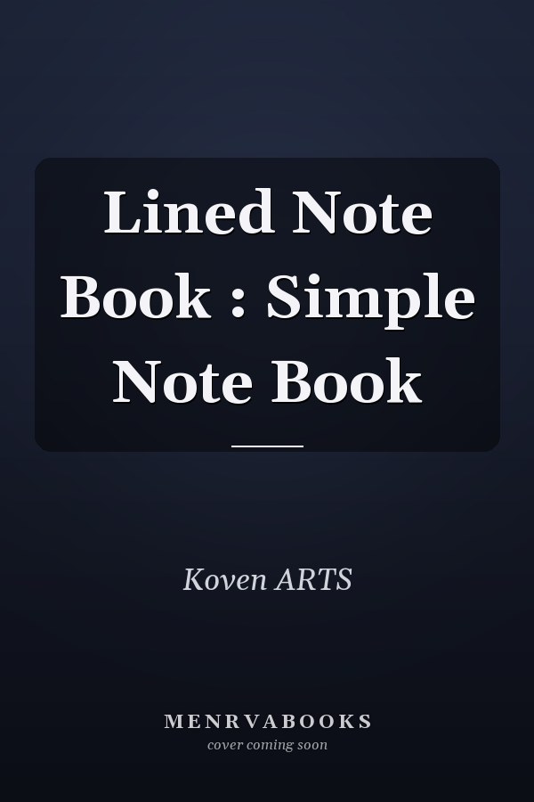 Lined Note Book : Simple Note Book