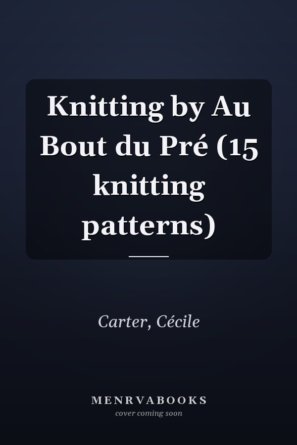 Knitting by Au Bout du Pré (15 knitting patterns)