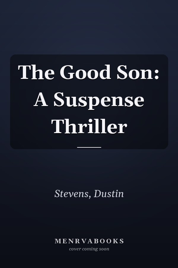The Good Son: A Suspense Thriller
