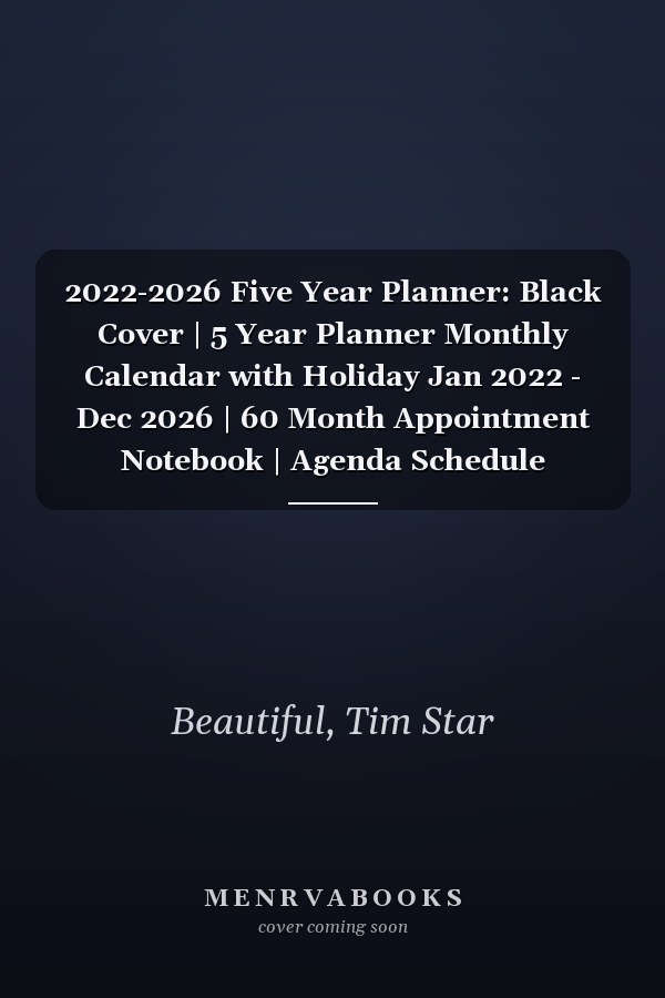 2022-2026 Five Year Planner: Black Cover | 5 Year Planner Monthly Calendar with Holiday Jan 2022 - Dec 2026 | 60 Month Appointment Notebook | Agenda Schedule Organizer