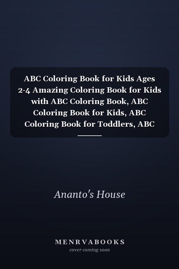 ABC Coloring Book for Kids Ages 2-4 Amazing Coloring Book for Kids with ABC Coloring Book, ABC Coloring Book for Kids, ABC Coloring Book for Toddlers, ABC Coloring Book for Baby Shower, ABC Coloring Pages, ABC Coloring Book for Kids Ahes 3-5