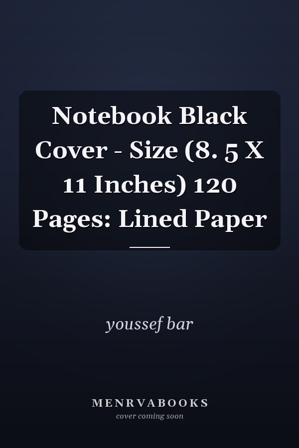 Notebook Black Cover - Size (8. 5 X 11 Inches) 120 Pages: Lined Paper