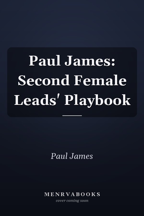 Paul James: Second Female Leads' Playbook
