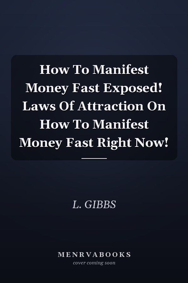 How To Manifest Money Fast Exposed! Laws Of Attraction On How To Manifest Money Fast Right Now!