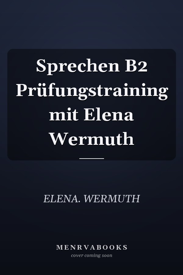 Sprechen B2 Prüfungstraining mit Elena Wermuth