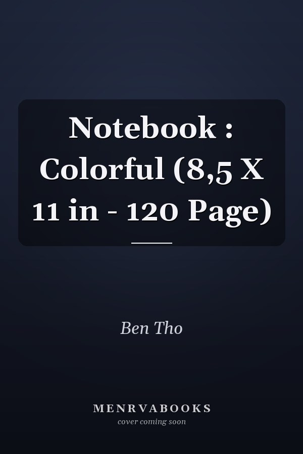 Notebook : Colorful (8,5 X 11 in - 120 Page)
