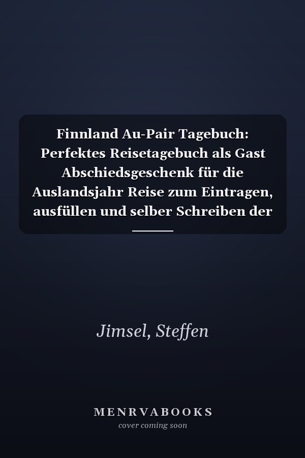 Finnland Au-Pair Tagebuch: Perfektes Reisetagebuch als Gast Abschiedsgeschenk für die Auslandsjahr Reise zum Eintragen, ausfüllen und selber Schreiben der Erinnerungen als Gast (German Edition)