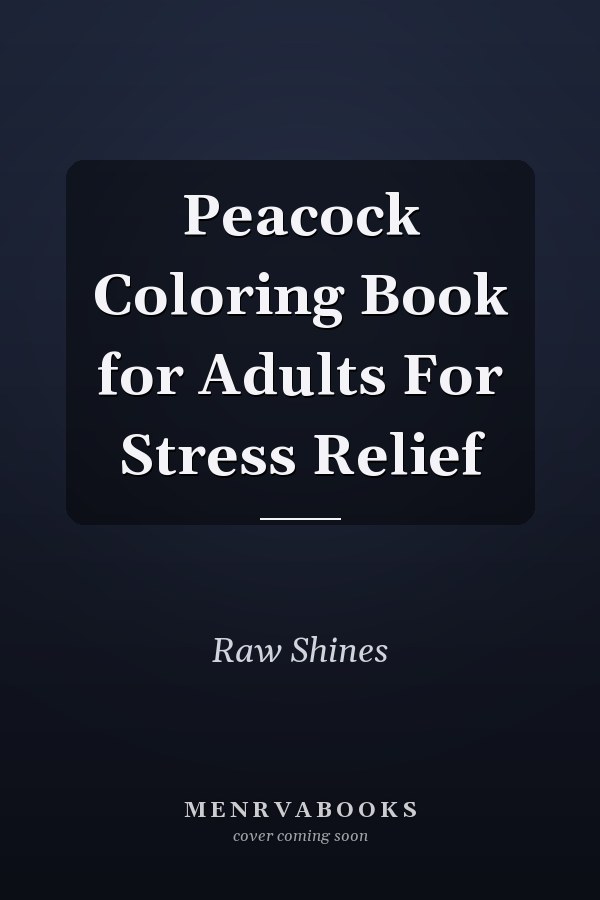 Peacock Coloring Book for Adults For Stress Relief