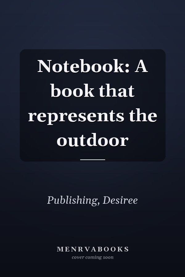 Notebook: A book that represents the outdoor