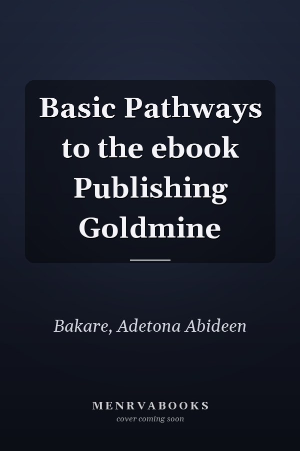 Basic Pathways to the ebook Publishing Goldmine