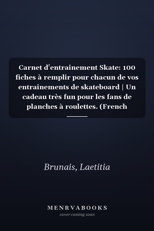 Carnet d'entrainement Skate: 100 fiches à remplir pour chacun de vos entrainements de skateboard | Un cadeau très fun pour les fans de planches à roulettes. (French Edition)