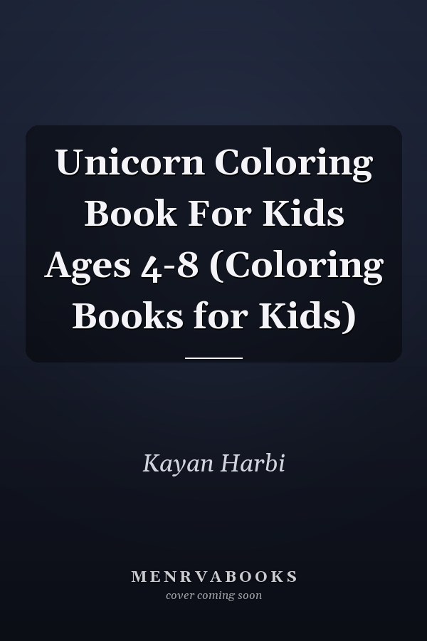 Unicorn Coloring Book For Kids Ages 4-8 (Coloring Books for Kids)