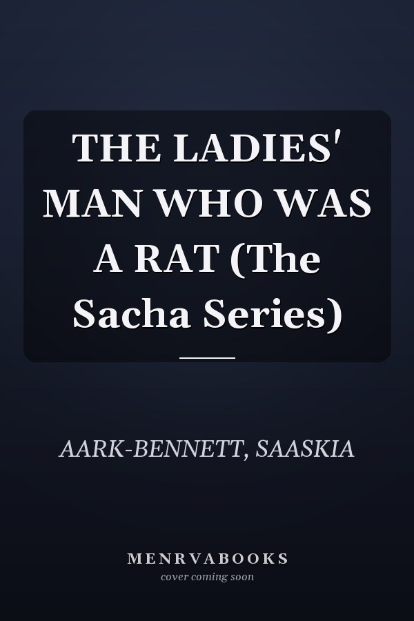 THE LADIES' MAN WHO WAS A RAT (The Sacha Series)